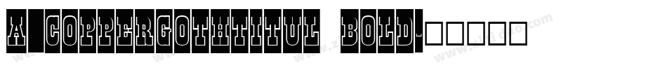 a_CopperGothTitul Bold字体转换